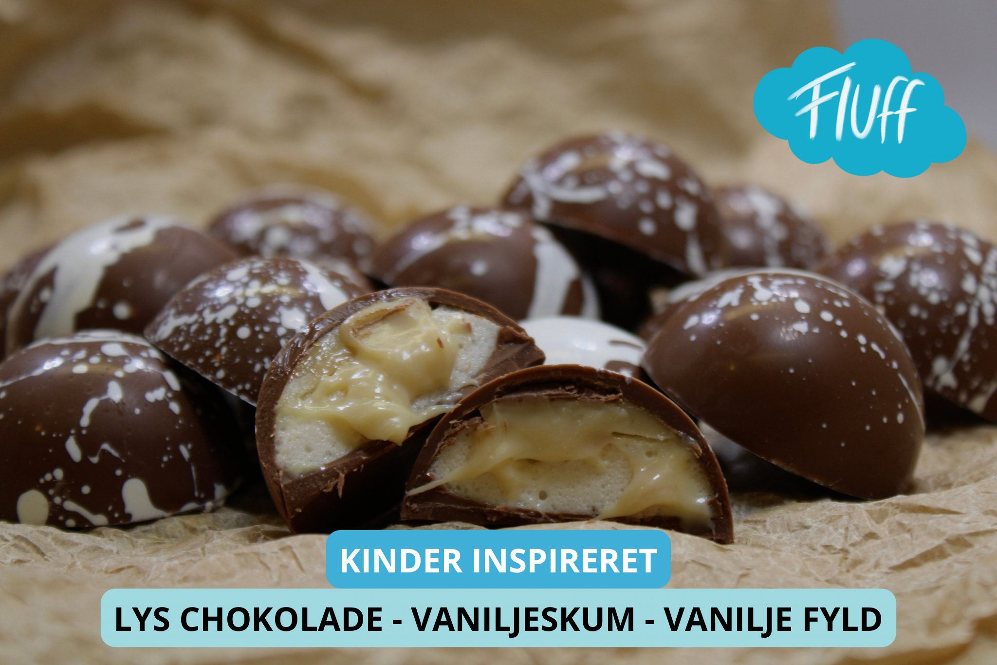 Chokolenten, Fluff: Lys Kinder/Vaniljefyld